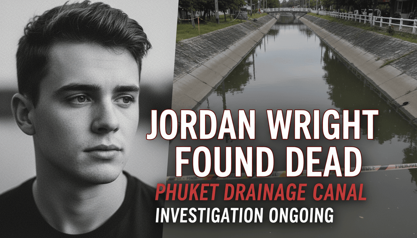 Jordan Wright Found Dead in Phuket Drainage Canal Prompting Investigation