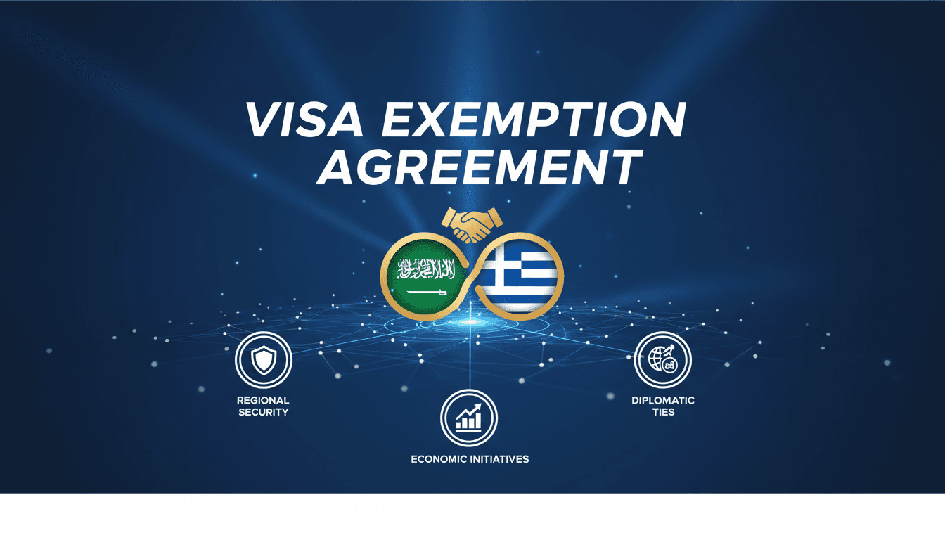 Saudi Arabia and Greece strengthen diplomatic ties with visa exemption agreement