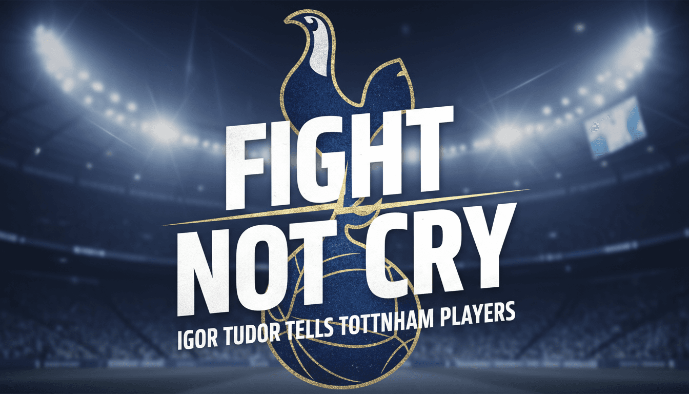 Igor Tudor tells Tottenham players to fight not cry amid relegation fight