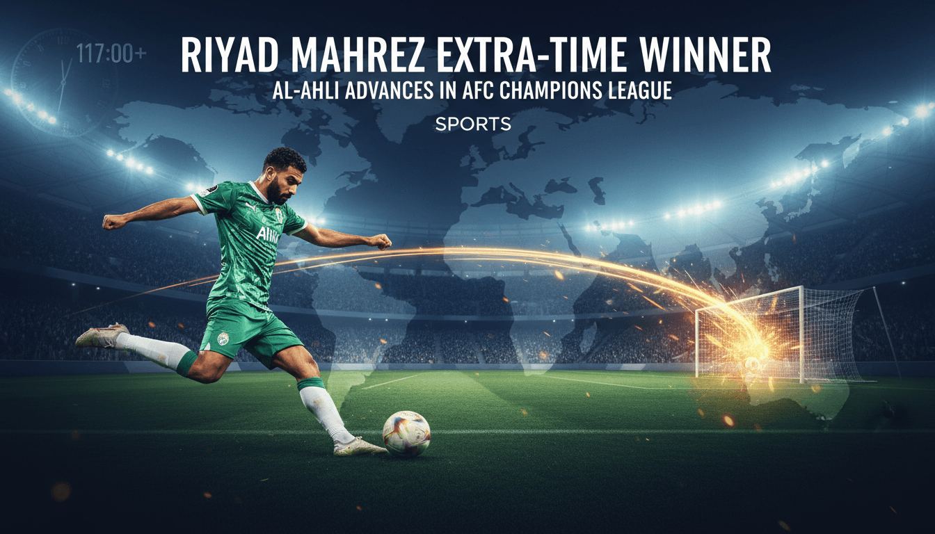Riyad Mahrez Scores Extra-Time Winner for Al-Ahli in AFC Champions League