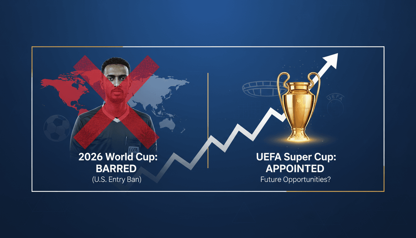 Somali referee Omar Artan barred from World Cup but appointed for UEFA Super Cup