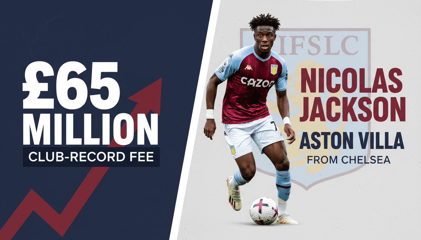 Nicolas Jackson in Aston Villa kit, highlighting his record transfer fee of £65 million.